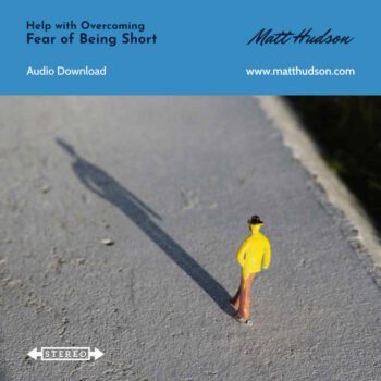 Fear of Being Short Self Hypnosis Coaching Download