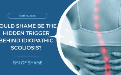 Shame as the Underlying Cause of Idiopathic Scoliosis: An Exploration