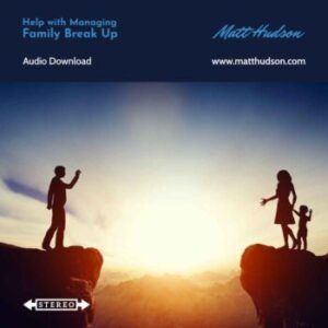 Family Break Up Self Hypnosis Coaching Download